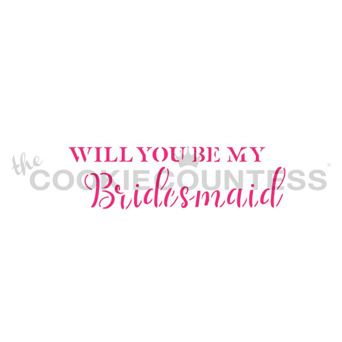 Will You Be My Bridesmaid Stencil